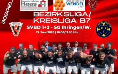 Saisonabschluss zu Hause gegen die SG Ihringen/Wasenweiler!